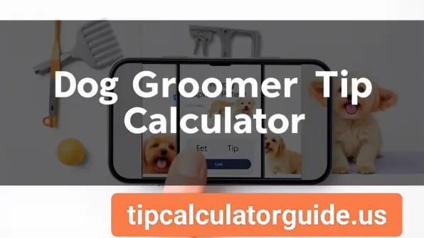 Dog Groomer Tip Calculator